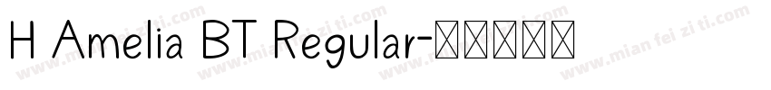 H Amelia BT Regular字体转换